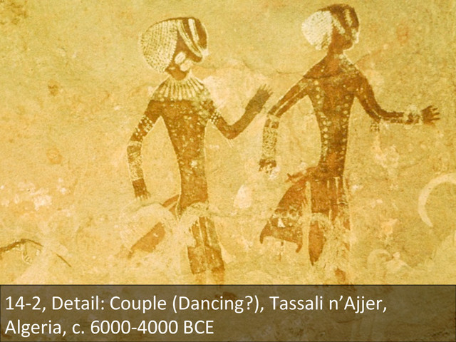 1482,(Detail:(Couple((Dancing?),(Tassali(n’Ajjer,(
Algeria,(c.(600084000(BCE(

