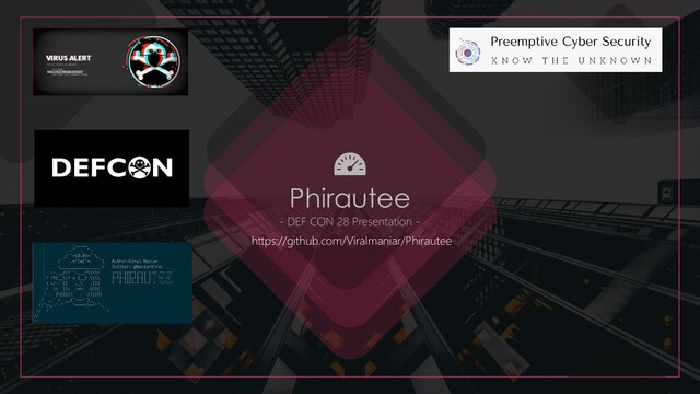 Phirautee
- DEF CON 28 Presentation -
https://github.com/Viralmaniar/Phirautee
