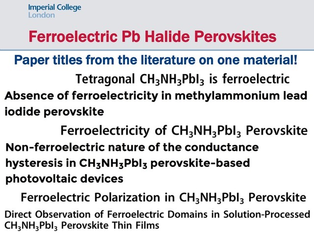 Ferroelectric Pb Halide Perovskites
Paper titles from the literature on one material!
