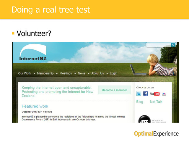 Doing a real tree test
 Volunteer?
