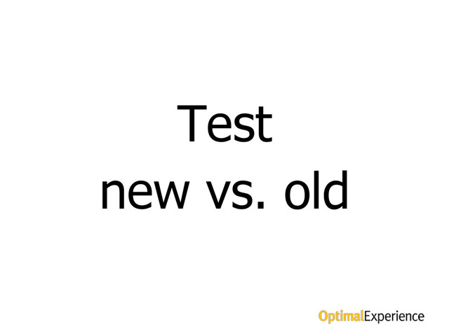 Test against an existing tree
Test
new vs. old
