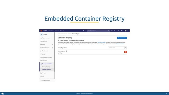 VSHN – The DevOps Company
Embedded Container Registry
27
