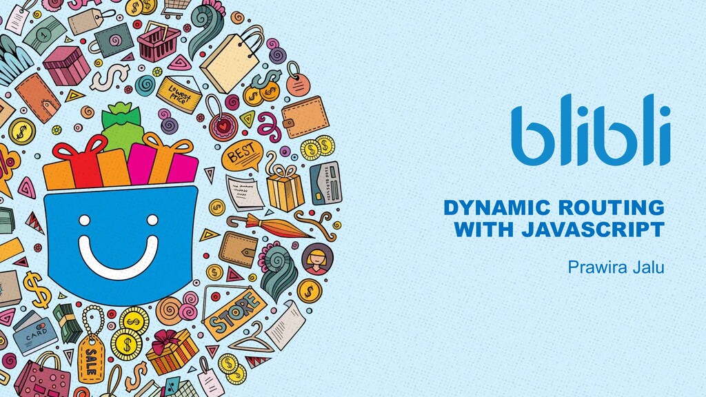 Dynamic Routing with JavaScript Speaker Deck