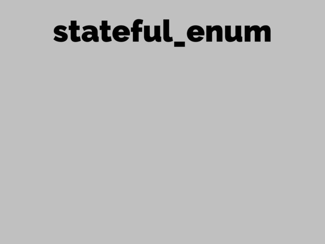 stateful_enum
