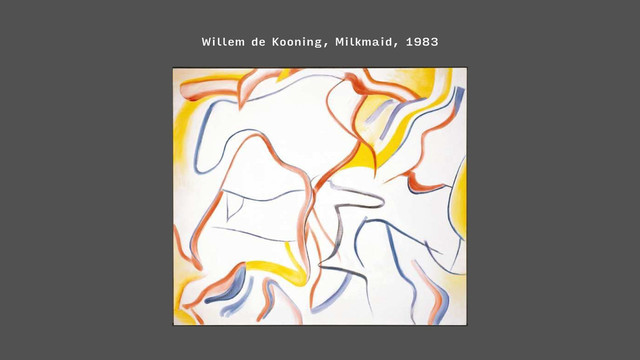 Willem de Kooning, Milkmaid, 1983
