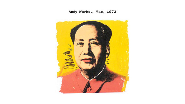 Andy Warhol, Mao, 1973

