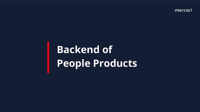 Backend of
People Products
