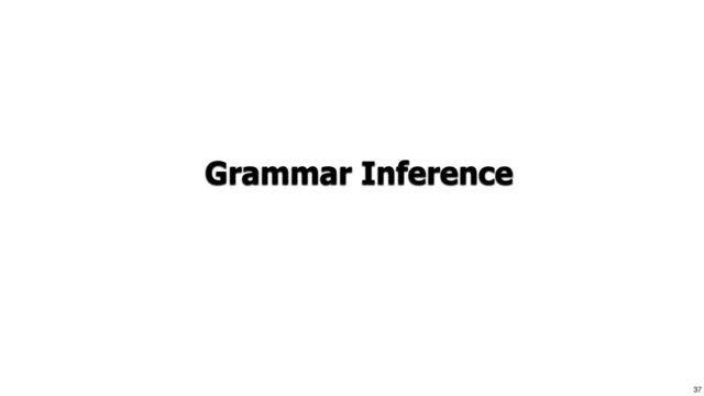 37
Grammar Inference
