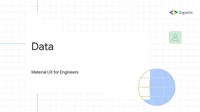 Data
Material UX for Engineers
