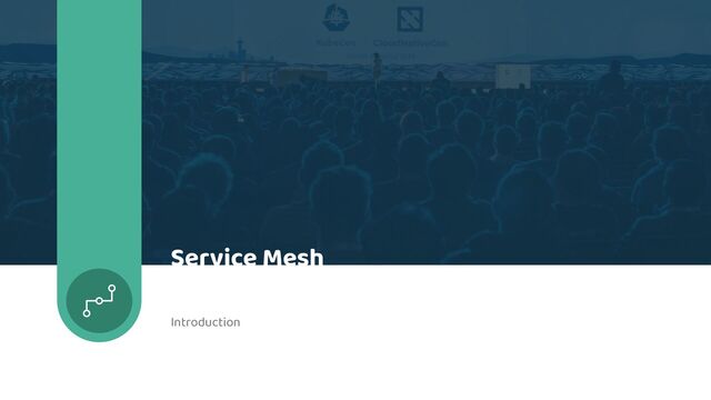 Introduction
Service Mesh
