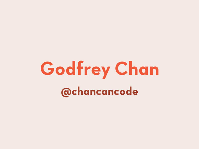 Godfrey Chan
@chancancode
