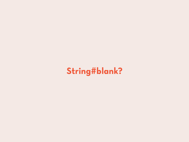 String#blank?
