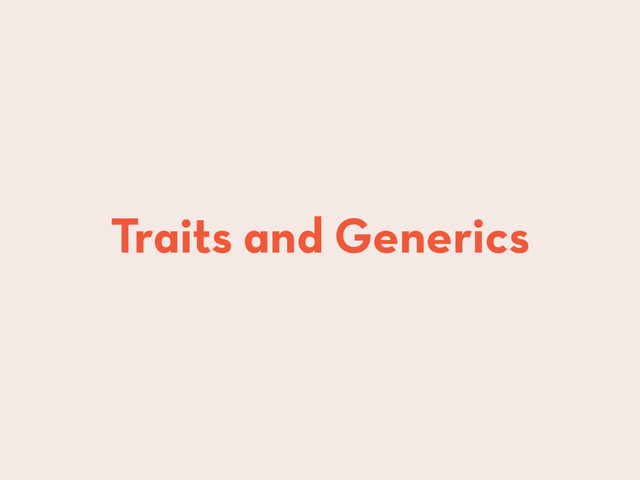 Traits and Generics
