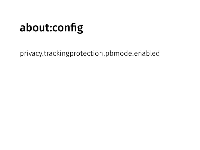 about:config
privacy.trackingprotection.pbmode.enabled
