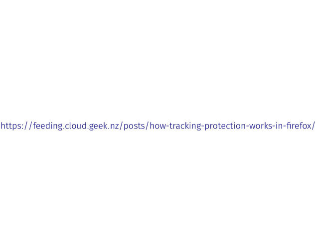 https://feeding.cloud.geek.nz/posts/how-tracking-protection-works-in-firefox/
