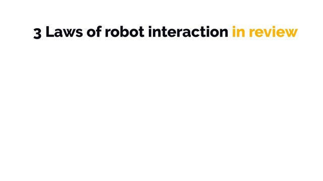 3 Laws of robot interaction in review
