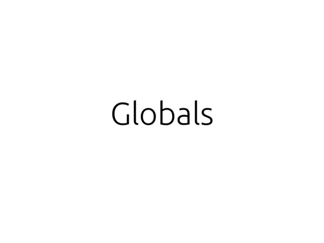 Globals
