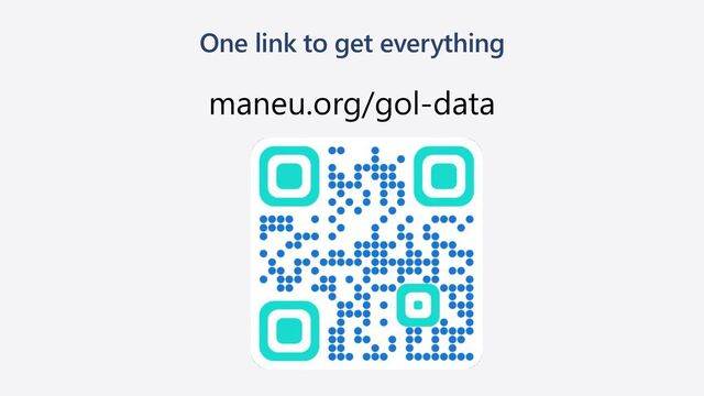 One link to get everything
maneu.org/gol-data
