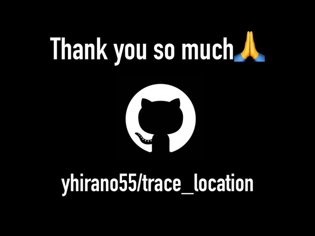yhirano55/trace_location
Thank you so much
