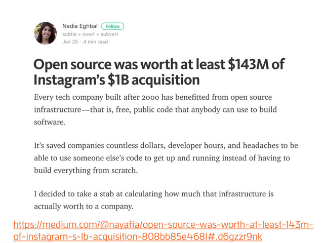 https://medium.com/@nayaﬁa/open-source-was-worth-at-least-143m-
of-instagram-s-1b-acquisition-808bb85e4681#.d6gzzr9nk
