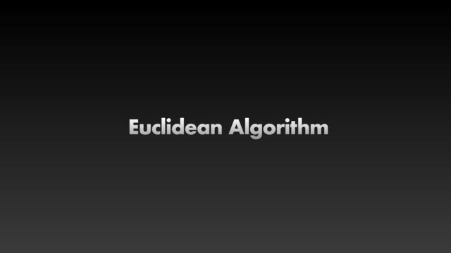 Euclidean Algorithm
