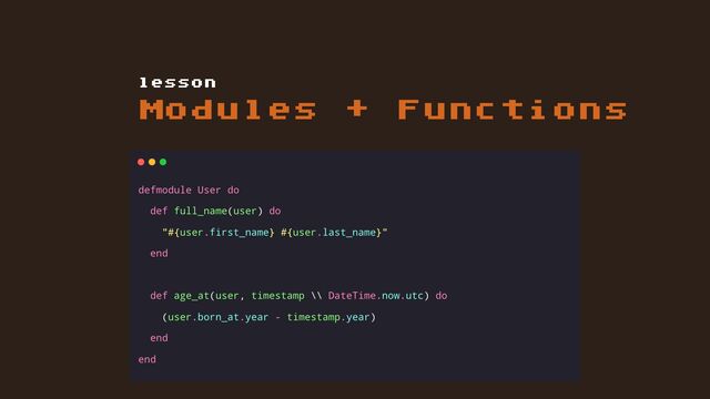 Modules + Functions
lesson
