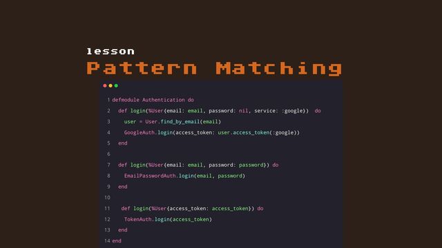 Pattern Matching
lesson
