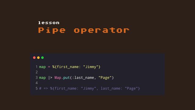 Pipe operator
lesson
