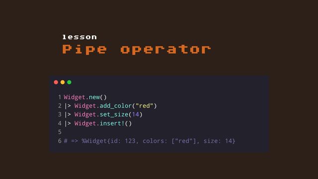 Pipe operator
lesson
