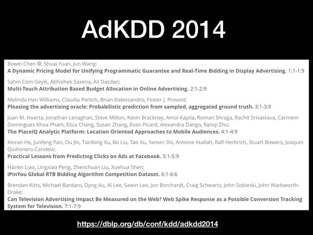 AdKDD 2014
https://dblp.org/db/conf/kdd/adkdd2014
