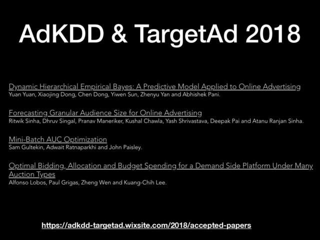 AdKDD & TargetAd 2018
https://adkdd-targetad.wixsite.com/2018/accepted-papers
