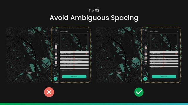 Tip 02
Avoid Ambiguous Spacing
