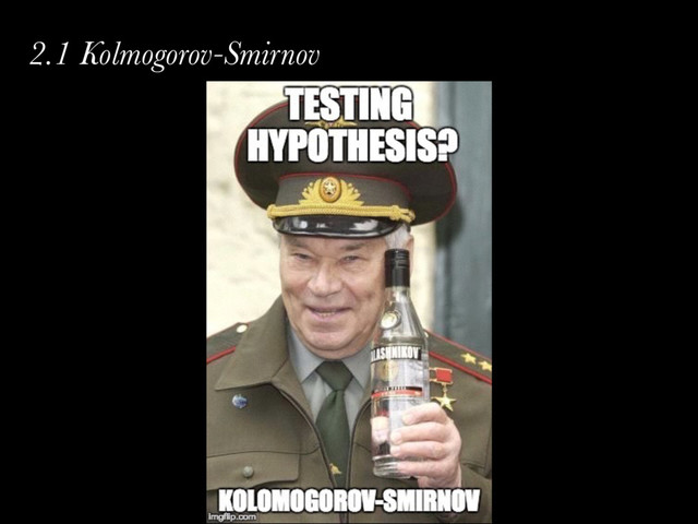 2.1 Kolmogorov-Smirnov
