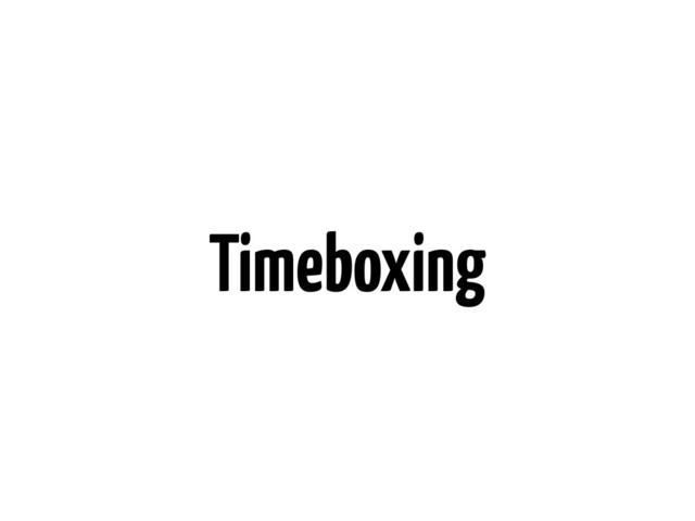 Timeboxing
