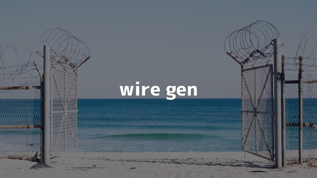 wire gen
