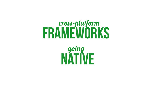 frameworks
r - f r
native
