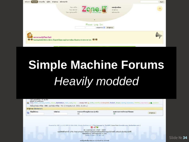Slide № 34
Simple Machine Forums
Heavily modded
