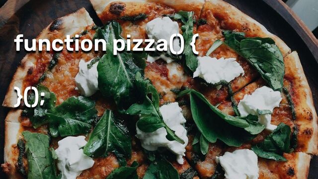 Demo Pizza App in 1 minute
function pizza() {
}();
