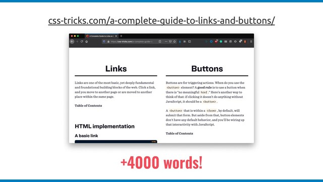 css-tricks.com/a-complete-guide-to-links-and-buttons/
+4000 words!

