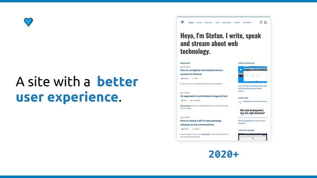 2020+
A site with a better
user experience.
