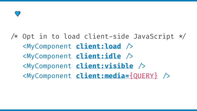 /# Opt in to load client-side JavaScript *%
