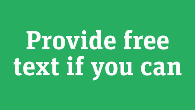 Provide free
text if you can
