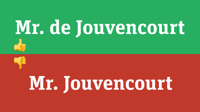 Mr. de Jouvencourt
Mr. Jouvencourt


