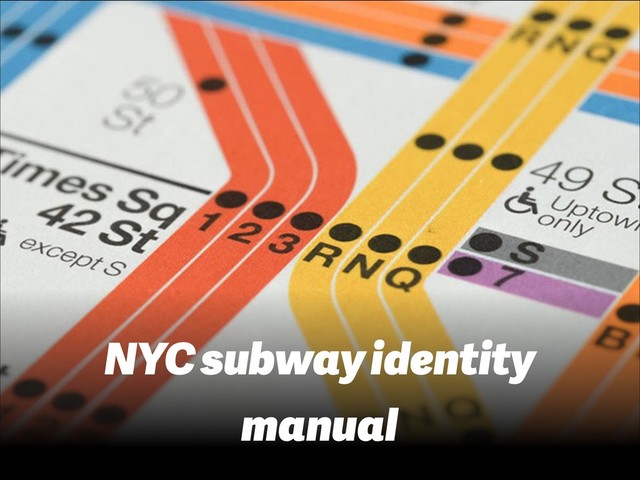 NYC subway identity
manual
