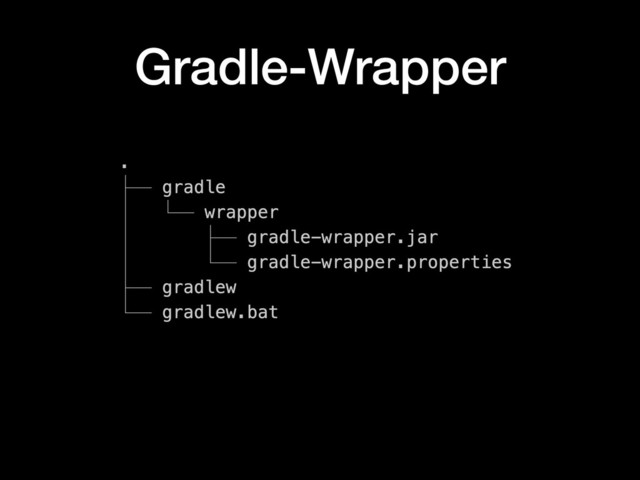 Gradle-Wrapper
