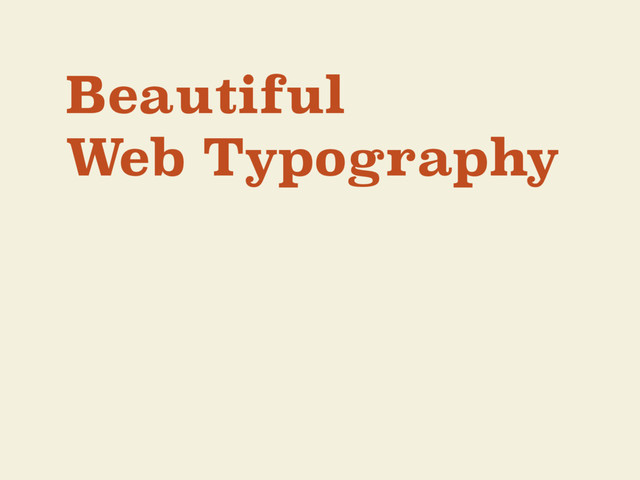 Beautiful 
Web Typography
