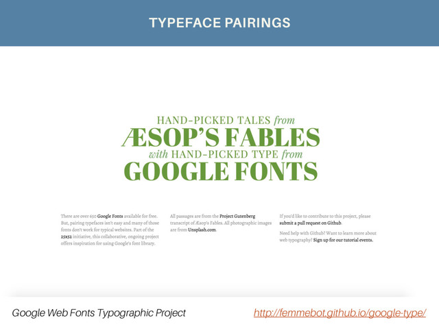 Google Web Fonts Typographic Project http://femmebot.github.io/google-type/
TYPEFACE PAIRINGS
