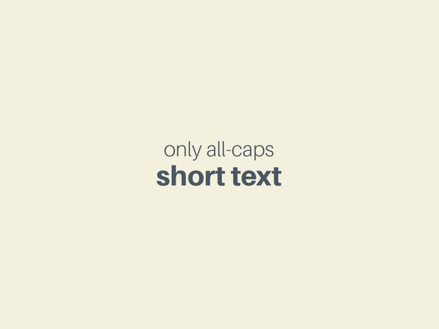 only all-caps
short text
