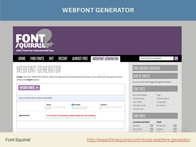 WEBFONT GENERATOR
Font Squirrel http://www.fontsquirrel.com/tools/webfont-generator
