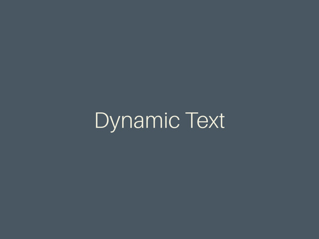 Dynamic Text
